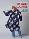 Not Your Granny's Granny Squares: 17 Patterns That Make Squares Hip (Hardcover) - Babette Ulmer