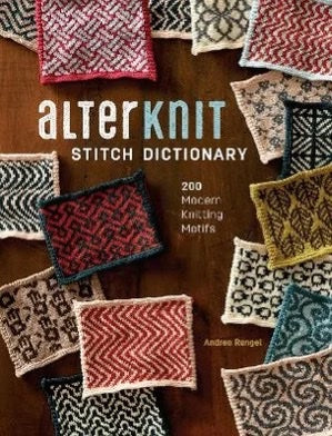 AlterKnit Stitch Dictionary: 200 Modern Knitting Motifs (Hardcover) - Andrea Rangel