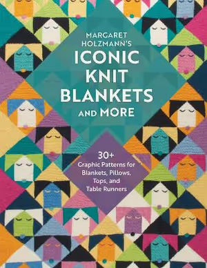 Margaret Holzmann’s Iconic Knit Blankets & More: 30+ Graphic Patterns for Blankets, Pillows, Tops, and Table Runners - Margaret Holzmann