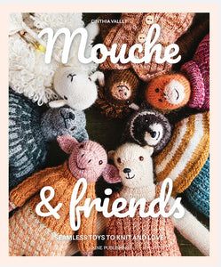 Mouche & Friends: Seamless Toys to Knit and Love - Cinthia Vallet