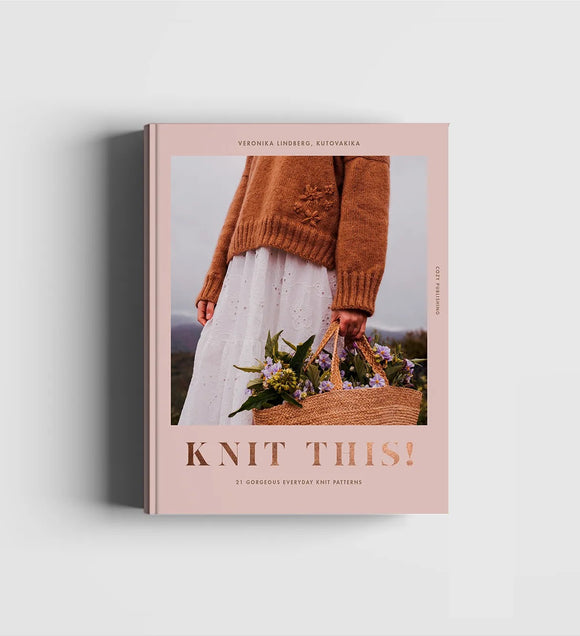 Knit This!: 21 Gorgeous Everyday Knit Patterns (Hardcover) - Veronica Lindberg, Kutovakika