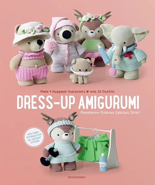 Dress-Up Amigurumi: Make 4 Huggable Characters with 25 Outfits - Madelenón Isoledad Inglesias Silva