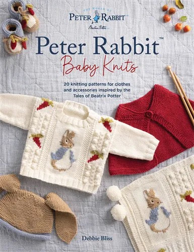 Peter Rabbit Baby Knits: 20 Knitting Patterns for Clothes and Accessories - Debbie Bliss