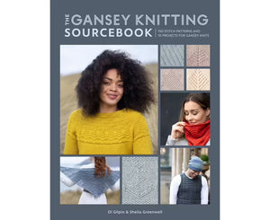 The Gansey Knitting Sourcebook: 150 Stitch Patterns and 10 Projects for Gansey Knits