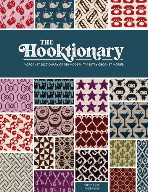 The Hooktionary: A Crochet Dictionary of 150 Modern Tapestry Crochet Motifs - Brenda Anderson