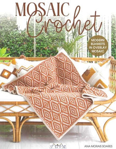 Mosaic CRochet: Modern Blankets in Overlay Mosaic - Ana Morais Soares