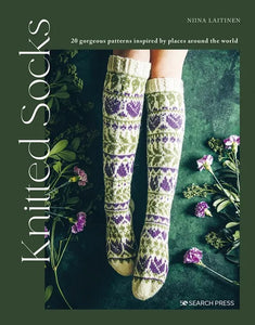 Knitted Socks: 20 Gorgeous Patterns Inspired by Places Around the World - Niina Laitinen