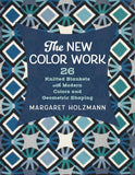 The New Color Work: 26 Knitted Blankets with Modern Colors and Geometric Shaping by Margaret Holzmann