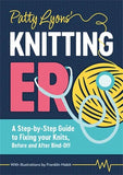 Patty Lyons' Knitting ER: A Step-by-Step Guide to Fixing Your Knits, Before and After Bind Off - Patty Lyons