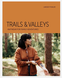 Trails & Valleys: Knitwear for Family Adventures (Hardcover) - Lindsey Fowler