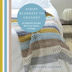 Stripy Blankets to Crochet: 20 Gorgeous Designs with Easy Repeat Patterns - Haafner Linssen