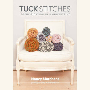 Tuck Stitches: Sophistication in Hand Knitting - Nancy Marchant