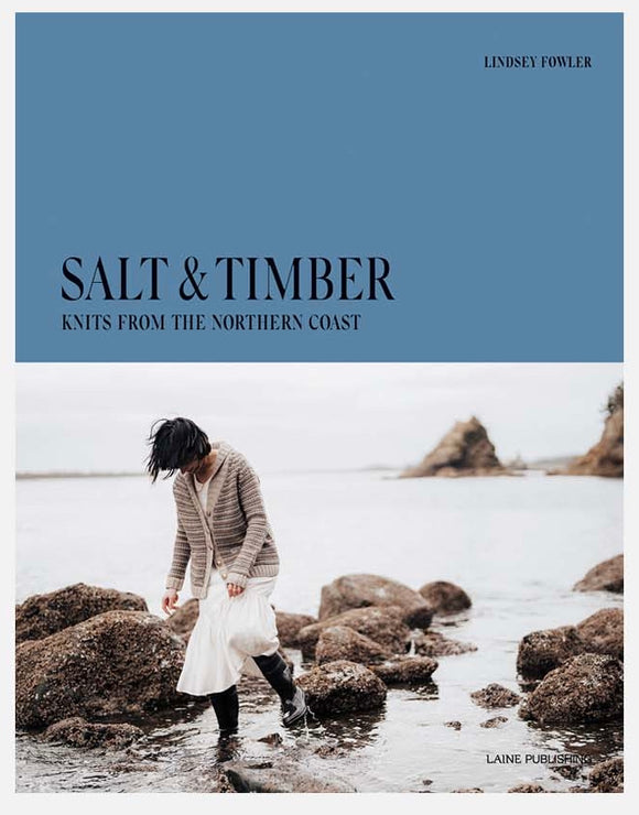 Salt and Timber: Knits from the Northern Coast (Hardcover)- Lindsay Fowler