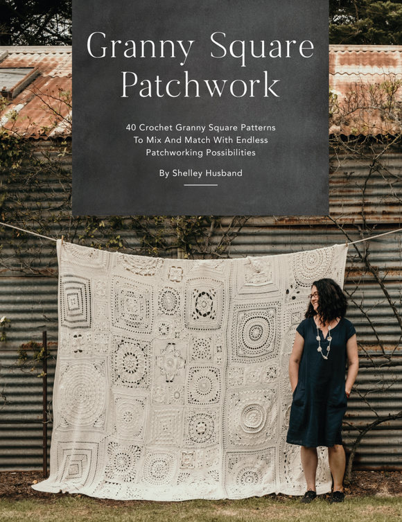 Granny Square Patchwork: 40 Crochet Granny Square Patterns to Mix and Match with Endless Patchworking Possibilities (Hardcover) - Shelley Husband