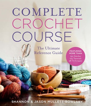 Complete Crochet Course (Hardcover) - Shannon and Jason Mullett-Bowlsby