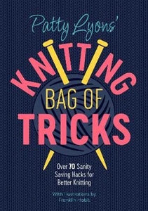 Patty Lyons' Knitting Bag of Tricks - Patty Lyons