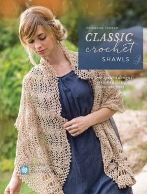 Interweave Presents Classic Crochet Shawls: 20 Free-Spirited Designs Featuring Lace, Color, and More