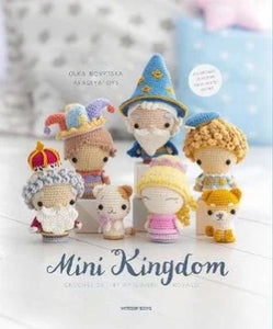 Mini Kingdom: Crochet 36 Tini Amigurumi Royals! - Olka Novytska