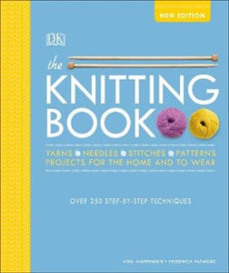 The Knitting Book: Over 250 Step-by-Step Techniques (Hardcover) - Vikki Haffenden and Frederica Patmore